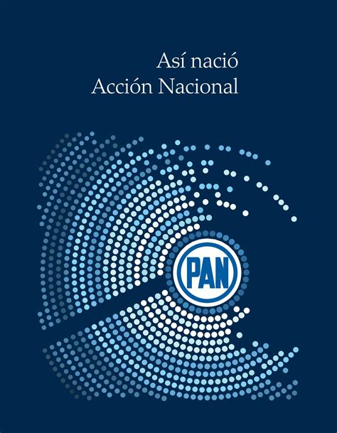Así nació Acción Nacional by Fundación Rafael Preciado ...