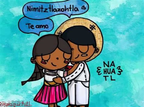 Así se dice  Te Amo  en 10 lenguas indígenas de México ...