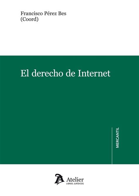 Atelier Libros Jurídicos   El derecho de Internet ...