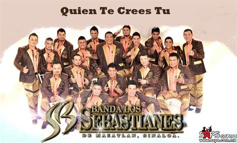 Banda Los Sebastianes   Quien Te Crees Tu  Letra y Video ...