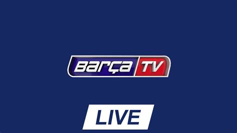 Barca TV en direct streaming gratuit   FC Barcelona TV en ...