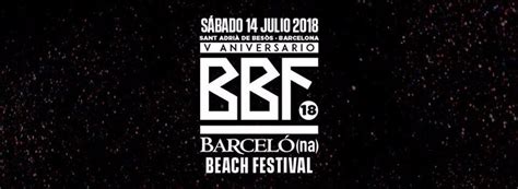 Barcelona Beach Festival 2018   Cartel, Entradas y Horarios