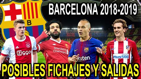 BARCELONA FICHAJES Y SALIDAS POSIBLES 2018 2019 | MERCADO ...