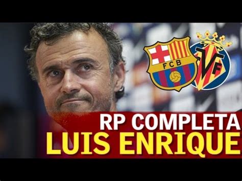 Barcelona   Villarreal | Rueda de prensa previa Liga Luis ...