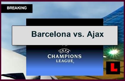 Barcelona vs. Ajax 2014 Score En Vivo Prompts UEFA ...