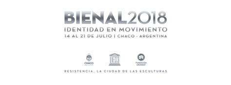 Bienal del Chaco 2018, Bienal de arte, Escultura, jul 2018 ...