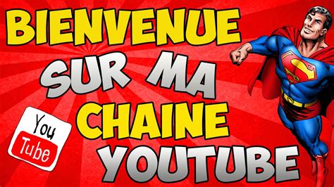 BIENVENUE SUR MA CHAINE YOUTUBE !   YouTube