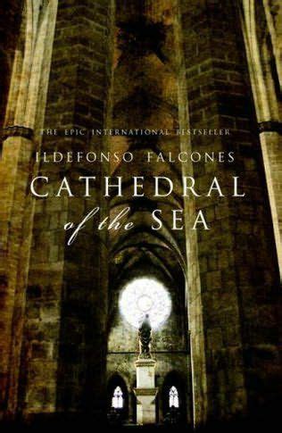 Book Review : Cathedral Of The Sea by Ildefonso Falcones ...