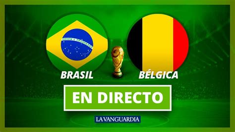 Brasil   Bélgica: Mundial 2018 | Resultado y goles del fútbol