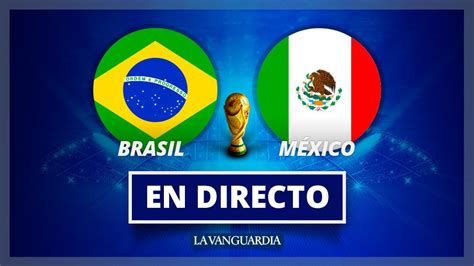 Brasil   México: Alineaciones en el Mundial 2018 de Fútbol ...