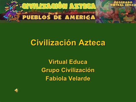 Breve Historia Civilización Azteca