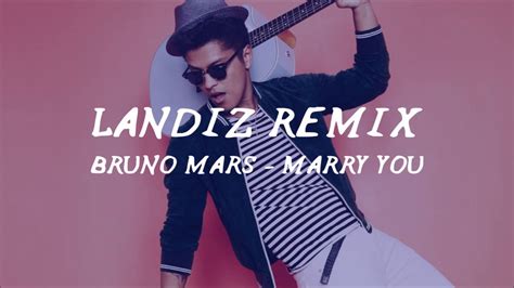 Bruno Mars   Marry You  Landiz Remix    YouTube