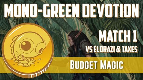 Budget Magic: Mono Green Devotion vs Eldrazi & Taxes ...