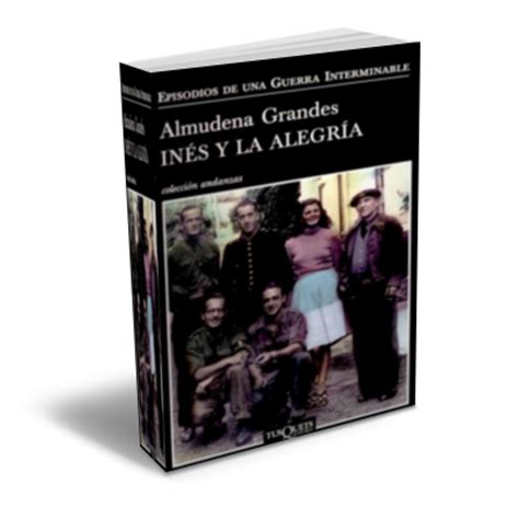 buenabiblioteca: Inés y la alegría   Almudena Grandes