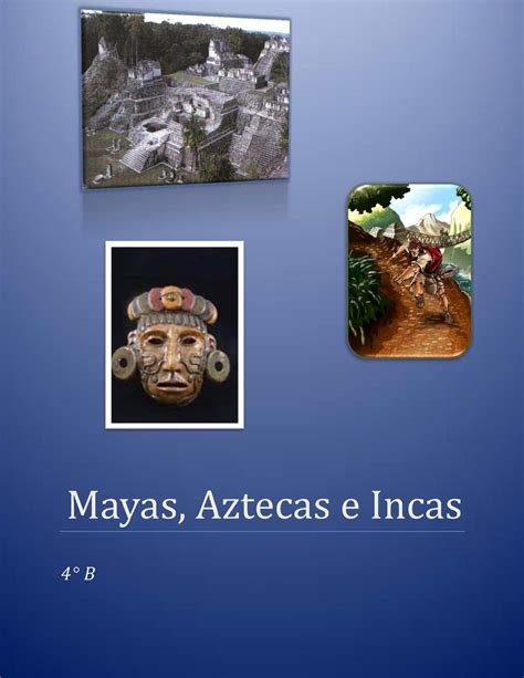 Calaméo Mayas, Aztecas e Incas 4° B