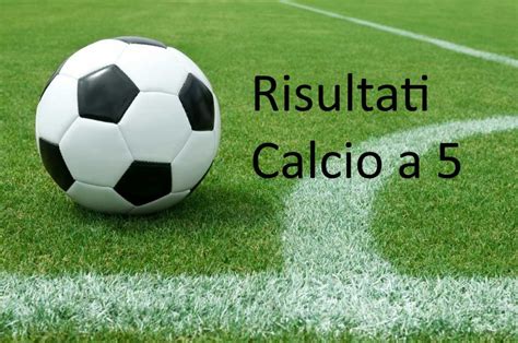 CALCIO a 5 – I risultati di Calcio a 5 del Campionato di ...