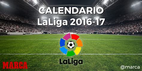Calendario LaLiga Santander 2016 2017   MARCA.com