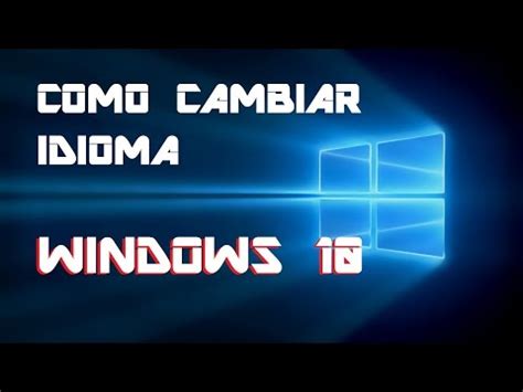 Cambia El Idioma De Tu Windows 10 | Doovi