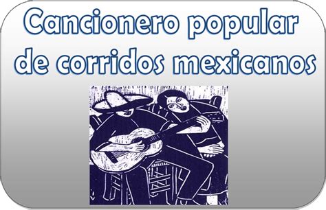 Cancionero popular de corridos mexicanos – Material Educativo