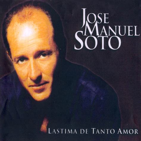 Carátula Frontal de Jose Manuel Soto Lastima De Tanto ...