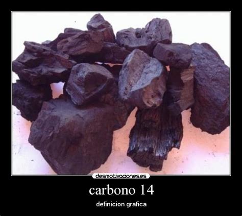 carbono 14 | Desmotivaciones