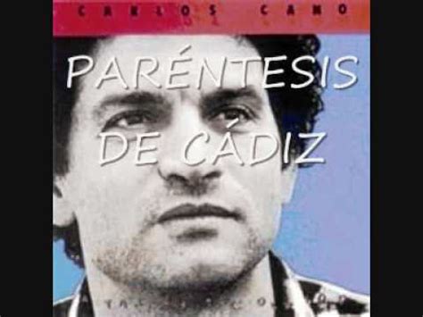 CARLOS CANO: PARÉNTESIS DE CÁDIZ.   YouTube