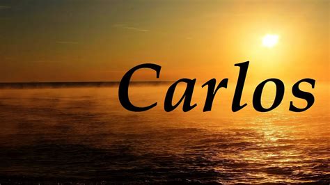 Carlos, significado y origen del nombre.   YouTube