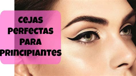 Cejas Perfectas | Como Maquillarse Las Cejas | Maquillaje ...