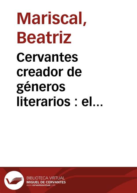Cervantes creador de géneros literarios : el desarrollo de ...