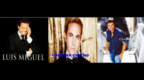 Chayanne, Luis Miguel, Cristian Castro Exitos MIX   YouTube