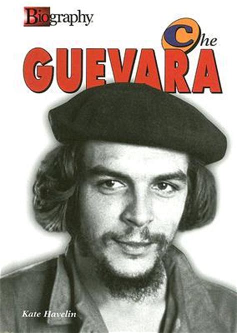 Che Guevara  Biography by Kate Havelin — Reviews ...