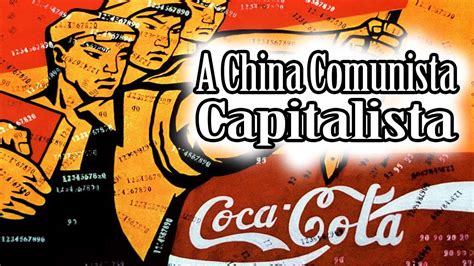 China! O Comunismo Capitalista!   YouTube