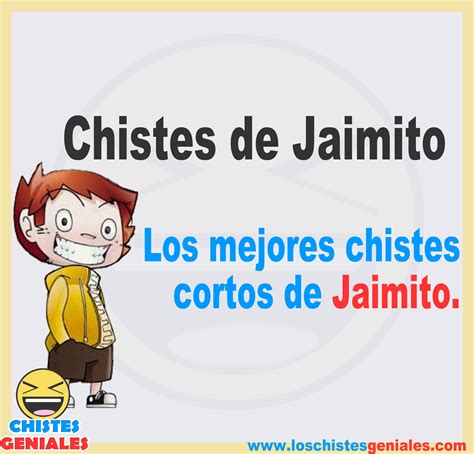 Chistes de Jaimito – Los mejores chistes cortos de Jaimito ...