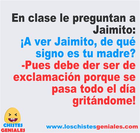 Chistes Geniales – En clase le preguntan a Jaimito ...