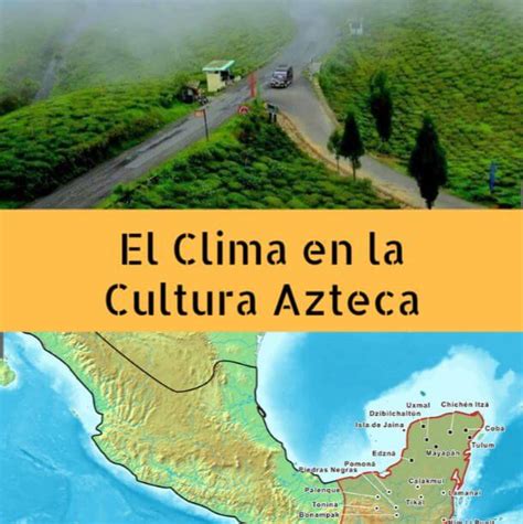 Clima de los Aztecas: ¿Cómo era el Clima en el Imperio Azteca?