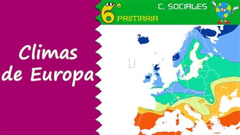 Climas de Europa. Sociales, 6º Primaria   YouTube