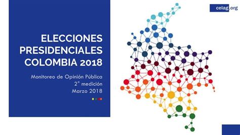 COLOMBIA. ELECCIONES PRESIDENCIALES 2018: Segunda encuesta ...
