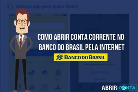 Como abrir conta corrente no Banco do Brasil pela internet ...