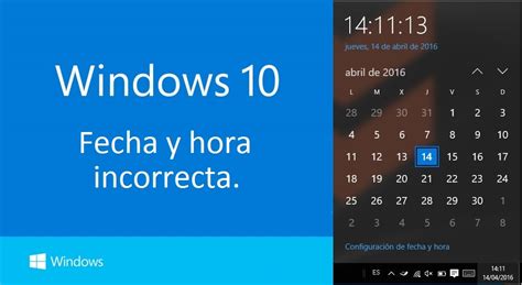Cómo corregir fecha y hora incorrectos en Windows 10.
