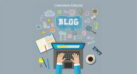 Cómo crear un calendario editorial estratégico para mi blog