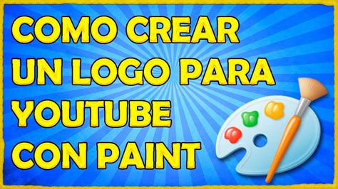 Como Crear Un Logo Para Tu Canal de Youtube Con Paint y ...