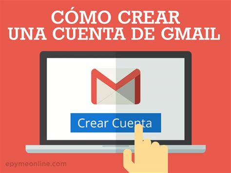 Cómo crear una cuenta de Gmail