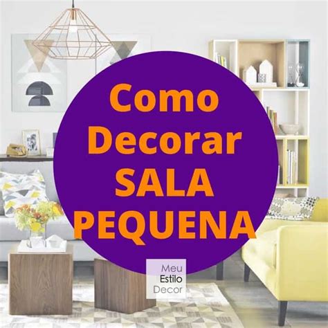 Como Decorar Sala Pequena • MeuEstiloDecor