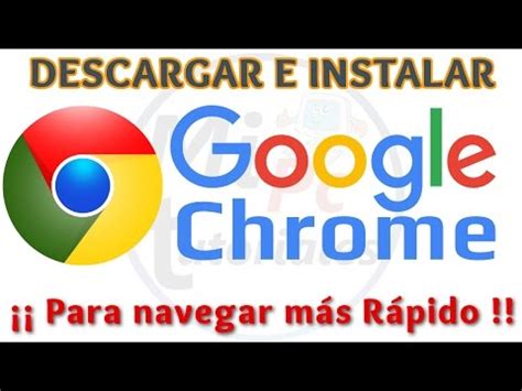 Como Descargar E Instalar Google Chrome 2017 I Ultima ...