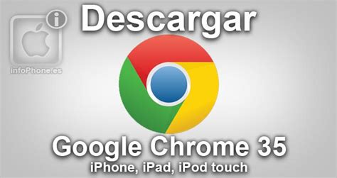 Como descargar Google Chrome gratis para iPhone, iPad, iPod