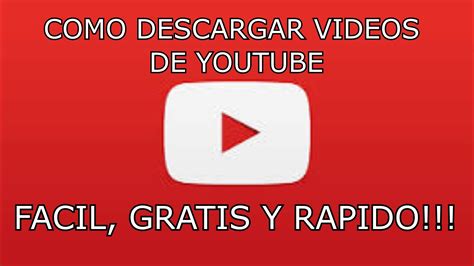 COMO DESCARGAR VIDEOS DE YOUTUBE GRATIS, FACIL Y RAPIDO ...