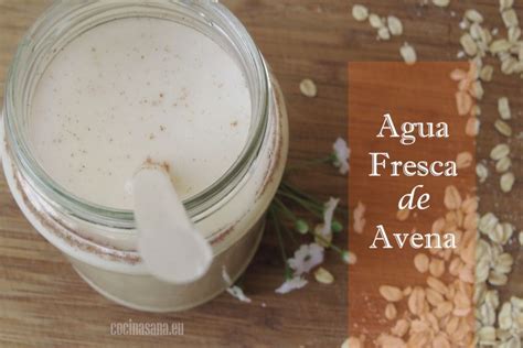 Cómo hacer Agua fresca de Avena, formidable bebida natural ...
