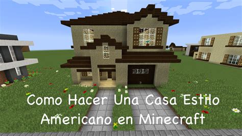 Como Hacer Una Casa Estilo Americano en Minecraft PT1 ...