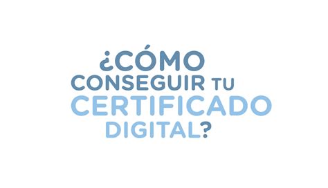 Cómo solicitar tu certificado digital de persona física ...