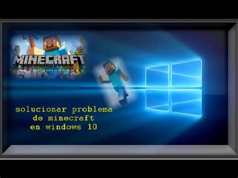 Como solucionar error de minecraft no abre windows 10 ...